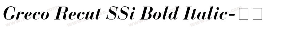 Greco Recut SSi Bold Italic字体转换